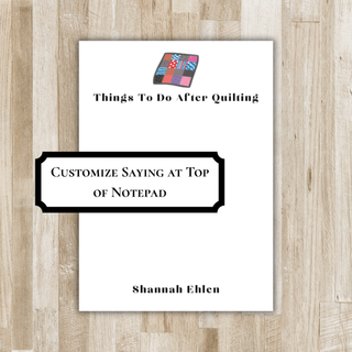 Personalized Quilting Notepad | Quilter's Gift | Quilt Notepad